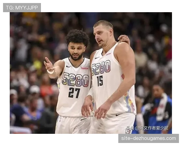 掘金穆雷戈登伤缺影响深度,约基奇单核带队压力倍增 掘金穆雷戈登伤缺影响深度,约基奇单核带队压力倍增